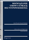 ebook Rozwiązanie umowy o pracę bez wypowiedzenia - Zbigniew Góral,Krzysztof Stefański,Anna Piszczek