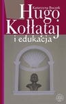 ebook Hugo Kołłątaj i edukacja - Katarzyna Buczek