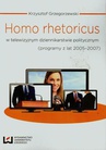 ebook Homo rhetoricus w telewizyjnym dziennikarstwie politycznym (programy z lat 2005-2007) - Krzysztof Grzegorzewski