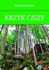 ebook Krzyk ciszy - Beata Antoniuk