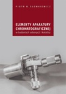 ebook Elementy aparatury chromatograficznej w badaniach adsorpcji i katalizy - Piotr M. Słomkiewicz