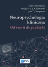 ebook Neuropsychologia kliniczna - Maria Pąchalska,Juri D. Kropotov,Bożydar L.J. Kaczmarek