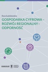 ebook Gospodarka cyfrowa - rozwój regionalny - odporność - Ewa Łaźniewska