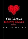 ebook Emigracja wewnętrzna - Mariusz Parlicki