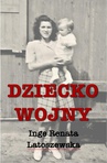 ebook Dziecko wojny - Inge Renata Latoszewska