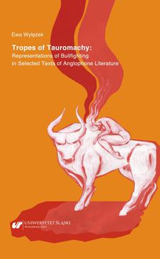 ebook Tropes of Tauromachy: Representations of Bullfighting in Selected Texts of Anglophone Literature