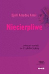 ebook Niecierpliwe - Djaili Amadou Amal