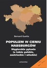 ebook Populizm w cieniu Habsburgów. Węgierskie pytania (a także polskie, austriackie i włoskie) - Bernard Guetta