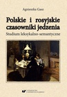 ebook Polskie i rosyjskie czasowniki jedzenia. Studium leksykalno-semantyczne - Agnieszka Gasz