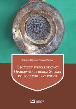 ebook Łęczyccy współrodowcy Oporowskich herbu Sulima do początku XVI wieku