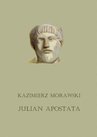 ebook Julian Apostata - Kazimierz Morawski