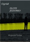 ebook Ogród. Złote Jeziorko - Kamil Krzysztof Galos