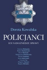 ebook Policjanci. Ich najważniejsze sprawy - Dorota Kowalska