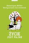 ebook Życie jest fajne - Katarzyna Miller,Małgorzata Szcześniak