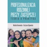 ebook Profesjonalizacja rodzinnej pieczy zastępczej - Natalia Harewska,Grażyna Gajewska