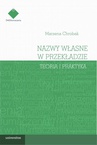 ebook Nazwy własne w przekładzie teoria i praktyka - Marzena Chrobak