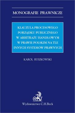 ebook Klauzula procesowego porządku publicznego w arbitrażu handlowym w prawie polskim na tle innych systemów prawnych
