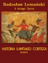 ebook Historia Santiago Corteza - Radosław Lemański