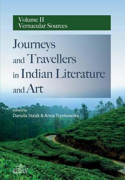 ebook Journeys and Travellers in Indian Literature and Art Volume II Vernacular Sources