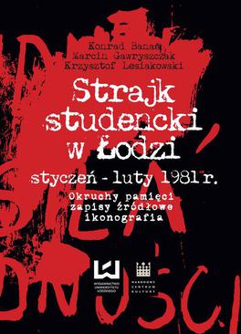 ebook Strajk studencki w Łodzi styczeń – luty 1981 r. Okruchy pamięci, zapisy źródłowe, ikonografia