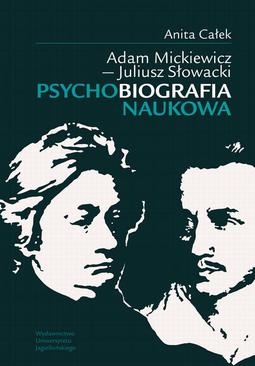 ebook Adam Mickiewicz - Juliusz Słowacki Psychobiografia naukowa