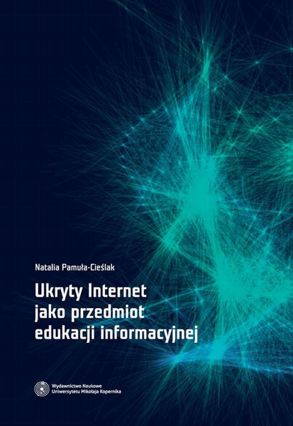 Okładka:Ukryty Internet jako przedmiot edukacji informacyjnej 