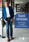 ebook Oswoić narkomana - Irena Stanisławska,Robert Rutkowski