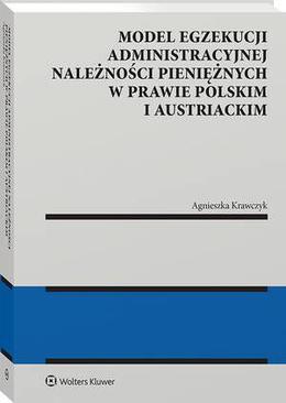 ebook Model egzekucji administracyjnej należności pieniężnych w prawie polskim i austriackim