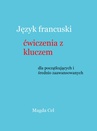 ebook Język francuski, ćwiczenia z kluczem dla początkujących i średnio zaawansowanych - Magda Cel