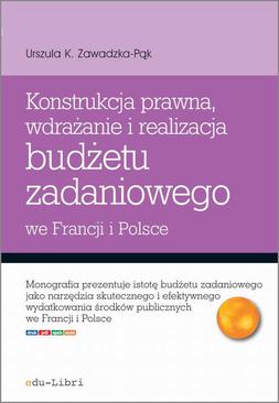 ebook Konstrukcja prawna, wdrażanie i realizacja budżetu zadaniowego we Francji i w Polsce