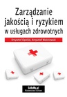 ebook Zarządzanie jakością i ryzykiem w usługach zdrowotnych - Krzysztof Waśniewski,Krzysztof Opolski