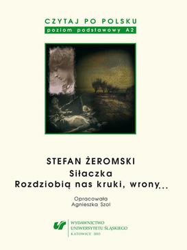ebook Czytaj po polsku. T. 4: Stefan Żeromski: „Siłaczka”, „Rozdziobią nas kruki, wrony...”. Wyd. 4.