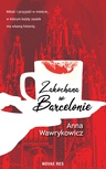 ebook Zakochana w Barcelonie - Anna Wawrykowicz