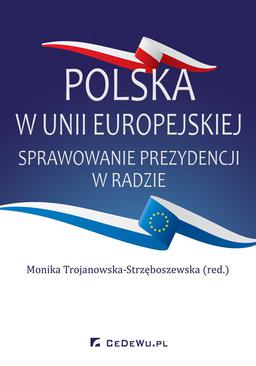 ebook Polska w Unii Europejskiej. Sprawowanie prezydencji w Radzie