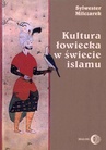 ebook Kultura łowiecka w świecie islamu - Sylwester Milczarek