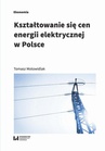 ebook Kształtowanie się cen energii elektrycznej w Polsce - Tomasz Motowidlak