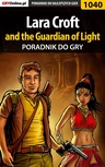 ebook Lara Croft and the Guardian of Light - poradnik do gry - Łukasz "Crash" Kendryna