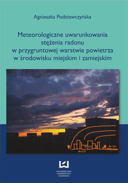 ebook Meteorologiczne uwarunkowania stężenia radonu w przygruntowej warstwie powietrza w środowisku miejskim i zamiejskim