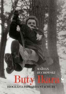 ebook Buty Ikara. Biografia Edwarda Stachury
