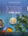 ebook Jedzenie, które leczy - Karolina Szaciłło,Maciej Szaciłło