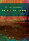ebook Świeżo malowane - Michał Matejczuk
