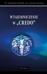 ebook WTAJEMNICZENIE W ''CREDO'' - Edward Staniek,Ks. Leszek Mateja