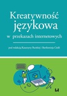 ebook Kreatywność językowa w przekazach internetowych - Bartłomiej Cieśla,Katarzyna Burska