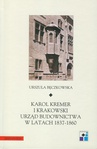 ebook Karol Kremer i krakowski urząd budownictwa w latach 1837-1860 - Urszula Bęczkowska