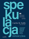 ebook Spekulacja intuicyjna - Curtis M. Faith
