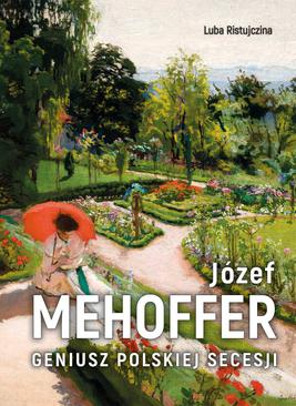 ebook Józef Mehoffer. Geniusz polskiej secesji