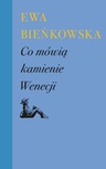 ebook Co mówią kamienie Wenecji - Ewa Bieńkowska