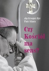 ebook Czy Kościół ma sens? - Piotr Sikora,Abp Grzegorz Ryś