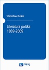 ebook Literatura polska 1939-2009 - Stanisław Burkot