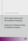 ebook Zbiór zadań chemicznych dla studentów medycyny / Collection of Chemical Tasks for Medicine Students - Krystyna Fabianowska-Majewska